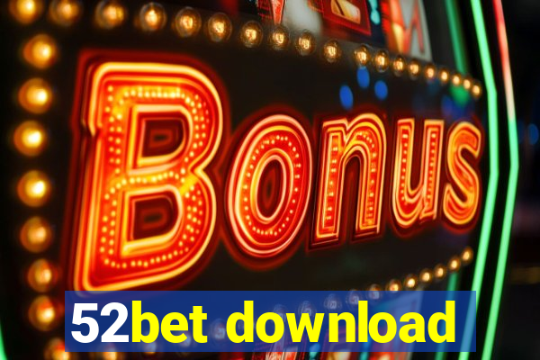 52bet download